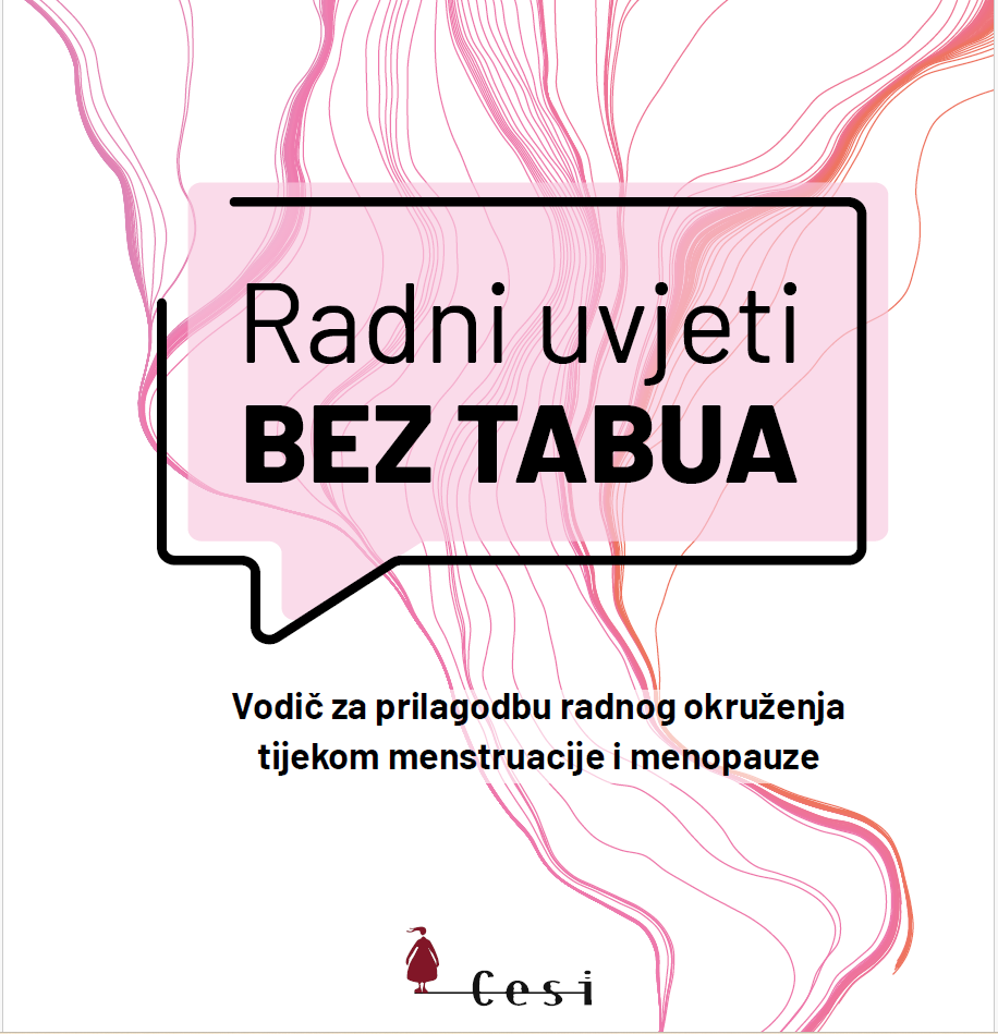Radni uvjeti bez tabua - Vodič za prilagodbu radnog okruženja tijekom menstruacije i menopauze