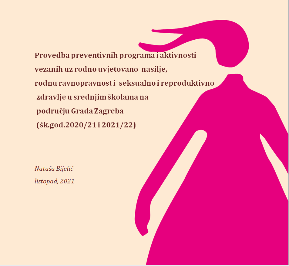 Provedba preventivnih programa i aktivnosti vezanih uz rodno uvjetovano nasilje, rodnu ravnopravnost i seksualno i reproduktivno zdravlje u srednjim školama na području Grada Zagreba (šk.god.2020/21 i 2021/22)